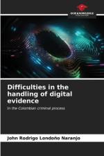 Difficulties in the handling of digital evidence af John Rodrigo Londoño Naranjo