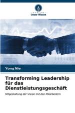 Transforming Leadership für das Dienstleistungsgeschäft af Yong Nie