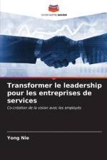 Transformer le leadership pour les entreprises de services af Yong Nie