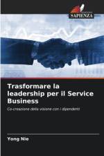 Trasformare la leadership per il Service Business af Yong Nie