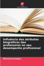 Influência dos atributos biográficos dos professores no seu desempenho profissional af Blessing Iwuagwu