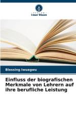 Einfluss der biografischen Merkmale von Lehrern auf ihre berufliche Leistung af Blessing Iwuagwu