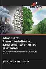 Movimenti transfrontalieri e smaltimento di rifiuti pericolosi af Julio César Cruz Chavira