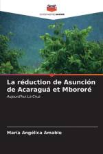 La réduction de Asunción de Acaraguá et Mbororé af María Angélica Amable