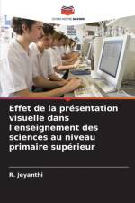 Effet de la présentation visuelle dans l'enseignement des sciences au niveau primaire supérieur af R. Jeyanthi