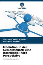 Mediation in der Gemeinschaft: eine interdisziplinäre Perspektive af Dobrescu Edith Mihaela