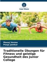 Traditionelle Übungen für Fitness und geistige Gesundheit des Junior College af Manoj Verma