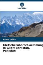 Gletscherüberschwemmungen in Gilgit-Baltistan, Pakistan af Kamal Uddin