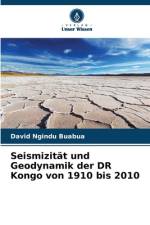 Seismizität und Geodynamik der DR Kongo von 1910 bis 2010 af David Ngindu Buabua