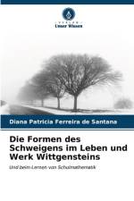 Die Formen des Schweigens im Leben und Werk Wittgensteins af Diana Patricia Ferreira de Santana