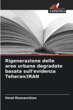 Rigenerazione delle aree urbane degradate basata sull'evidenza Teheran/IRAN af Omid Rismanchian