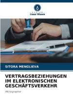 VERTRAGSBEZIEHUNGEN IM ELEKTRONISCHEN GESCHÄFTSVERKEHR af Sitora Menglieva