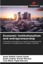 Economic institutionalism and entrepreneurship af Jones Rafael Llanos Ayola
