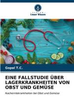 EINE FALLSTUDIE ÜBER LAGERKRANKHEITEN VON OBST UND GEMÜSE af Gopal T. C.