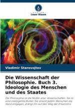 Die Wissenschaft der Philosophie. Buch 3. Ideologie des Menschen und des Staates af Vladimir Starovojtov
