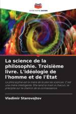 La science de la philosophie. Troisième livre. L'idéologie de l'homme et de l'État af Vladimir Starovojtov