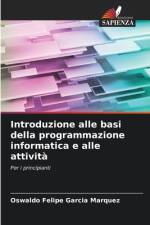 Introduzione alle basi della programmazione informatica e alle attività af Oswaldo Felipe Garcia Marquez