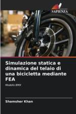 Simulazione statica e dinamica del telaio di una bicicletta mediante FEA af Shamsher Khan