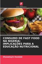 CONSUMO DE FAST FOOD NA NIGÉRIA: IMPLICAÇÕES PARA A EDUCAÇÃO NUTRICIONAL af Oluwatoyin Owolabi