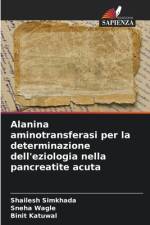 Alanina aminotransferasi per la determinazione dell'eziologia nella pancreatite acuta af Shailesh Simkhada
