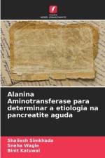 Alanina Aminotransferase para determinar a etiologia na pancreatite aguda af Shailesh Simkhada