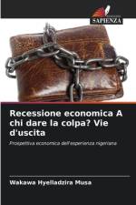 Recessione economica A chi dare la colpa? Vie d'uscita af Wakawa Hyelladzira Musa