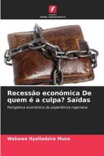 Recessão económica De quem é a culpa? Saídas af Wakawa Hyelladzira Musa