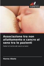 Associazione tra non allattamento e cancro al seno tra le pazienti af Hanna Abate