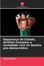 Segurança do Estado, direitos humanos e sociedade civil no Quénia pós-democrático af Thuo Kinyua
