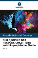 PHILOSOPHIE DER PERSÖNLICHKEIT:Eine autobiographische Studie af Alexander Vasilyevich Tolmachev