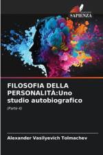 FILOSOFIA DELLA PERSONALITÀ:Uno studio autobiografico af Alexander Vasilyevich Tolmachev