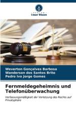 Fernmeldegeheimnis und Telefonüberwachung af Weverton Gonçalves Barbosa