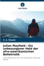 Julian Mayfield : Ein unbesungener Held der afro-amerikanischen Belletristik af S. A. Khader