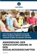 ANWENDUNG DER VERSUCHSPLANUNG IN DEN SOZIALWISSENSCHAFTEN af Luis Enrique Escalante Estrada