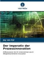Der Imperativ der Prozessinnovation af Jay van Zyl