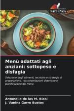 Menù adattati agli anziani: sottopeso e disfagia af Antonella de las M. Biasi