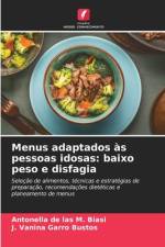 Menus adaptados às pessoas idosas: baixo peso e disfagia af Antonella de las M. Biasi