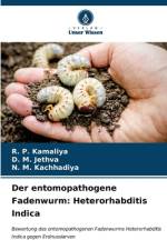 Der entomopathogene Fadenwurm: Heterorhabditis Indica af R. P. Kamaliya