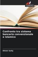 Confronto tra sistema bancario convenzionale e islamico af Ditmir Sufaj