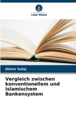 Vergleich zwischen konventionellem und islamischem Bankensystem af Ditmir Sufaj