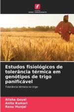 Estudos fisiológicos de tolerância térmica em genótipos de trigo panificável af Alisha Goyal