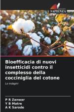 Bioefficacia di nuovi insetticidi contro il complesso della cocciniglia del cotone af P R Zanwar
