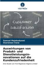 Auswirkungen von Produkt- und Dienstleistungsin- novationen auf die Kundenzufriedenheit af Samuel Majekodunmi