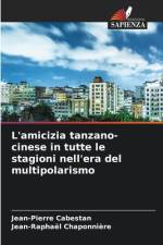 L'amicizia tanzano-cinese in tutte le stagioni nell'era del multipolarismo af Jean-Pierre Cabestan