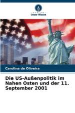 Die US-Außenpolitik im Nahen Osten und der 11. September 2001 af Carolina de Oliveira