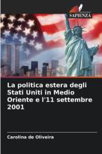 La politica estera degli Stati Uniti in Medio Oriente e l'11 settembre 2001 af Carolina de Oliveira