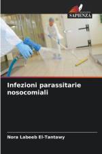 Infezioni parassitarie nosocomiali af Nora Labeeb El-Tantawy