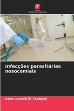 Infecções parasitárias nosocomiais af Nora Labeeb El-Tantawy
