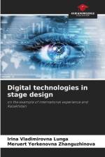 Digital technologies in stage design af Irina Vladimirovna Lunga