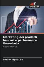 Marketing dei prodotti bancari e performance finanziaria af Dickson Tagny Lele